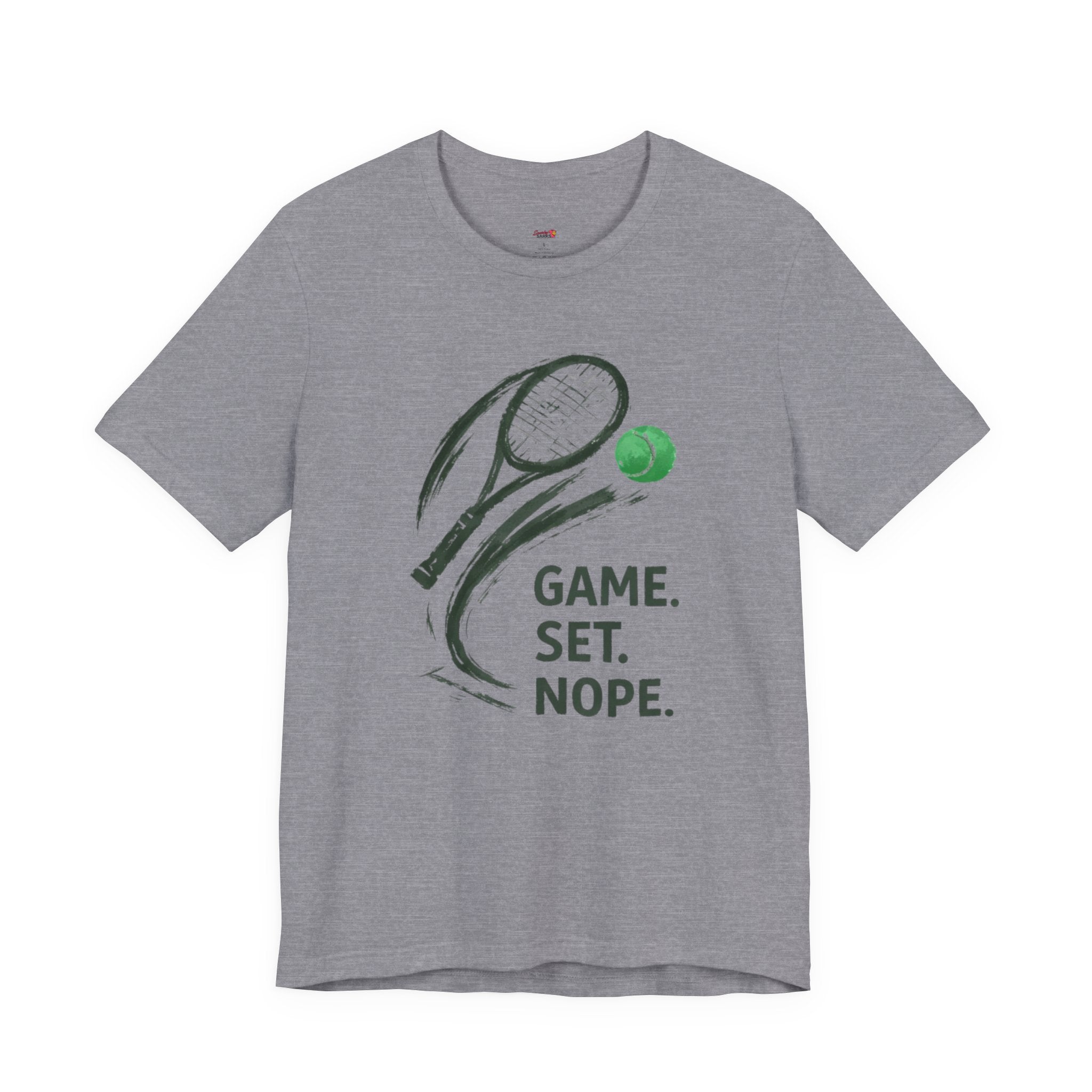 Game.  Set.  Nope. T-Shirt