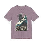 So Steep So Tired T-Shirt
