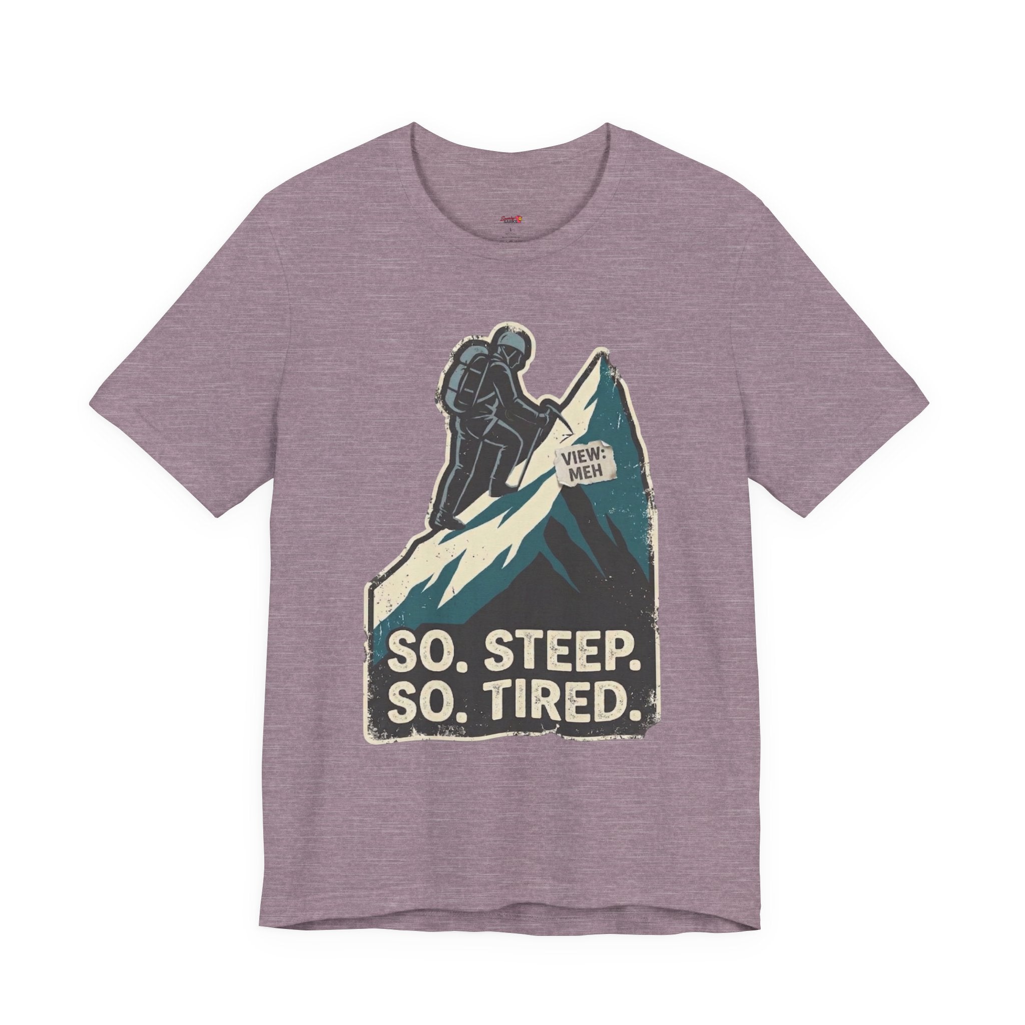 So Steep So Tired T-Shirt