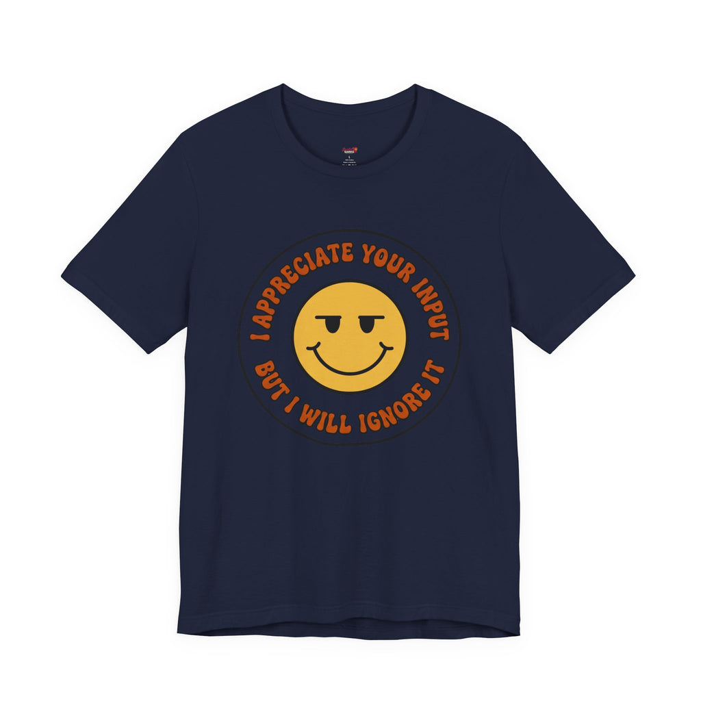 Will Ignore Your Input T-Shirt