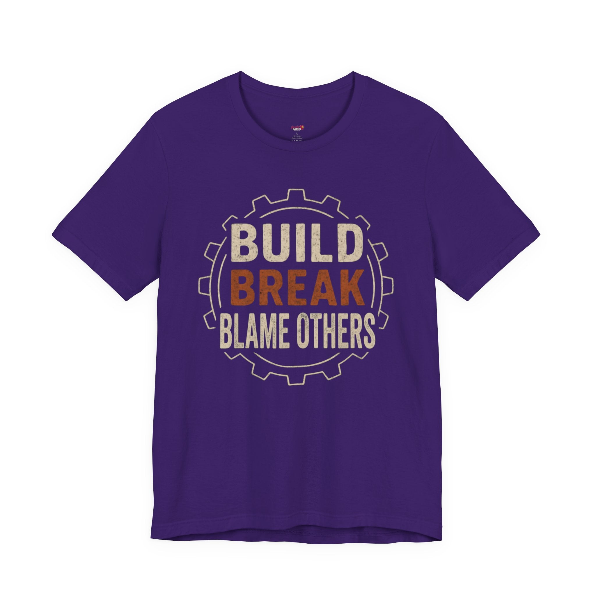 Build, Break, Blame Others T-Shirt