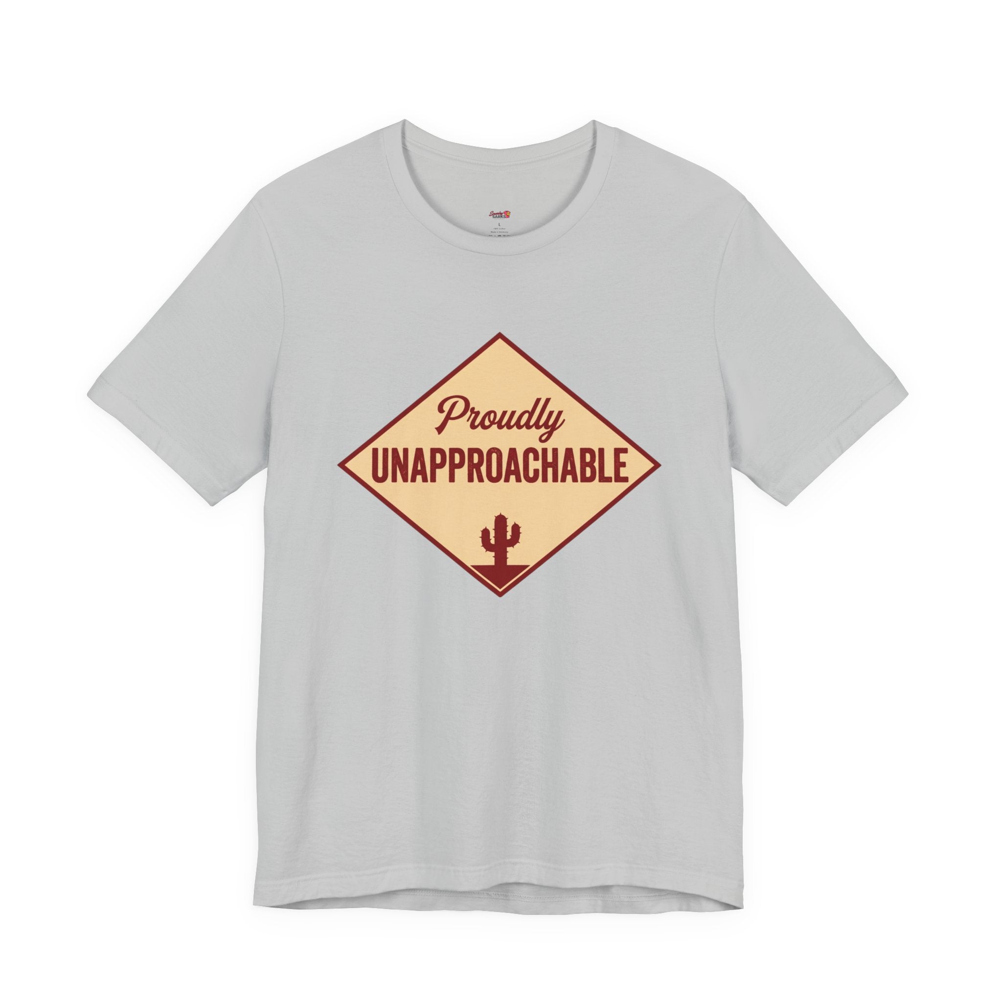 Proudly Unapproachable T-Shirt