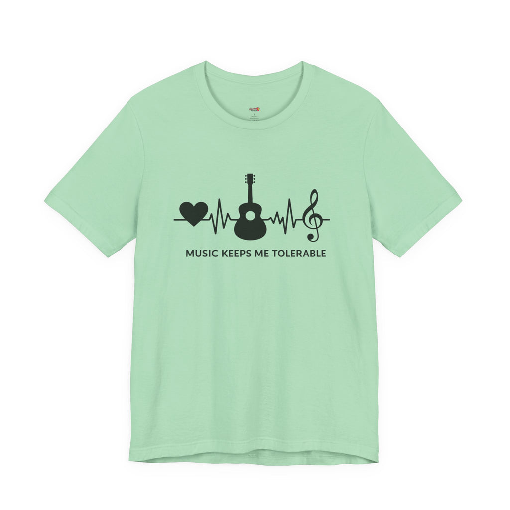 Music Makes Me Tolerable T-Shirt