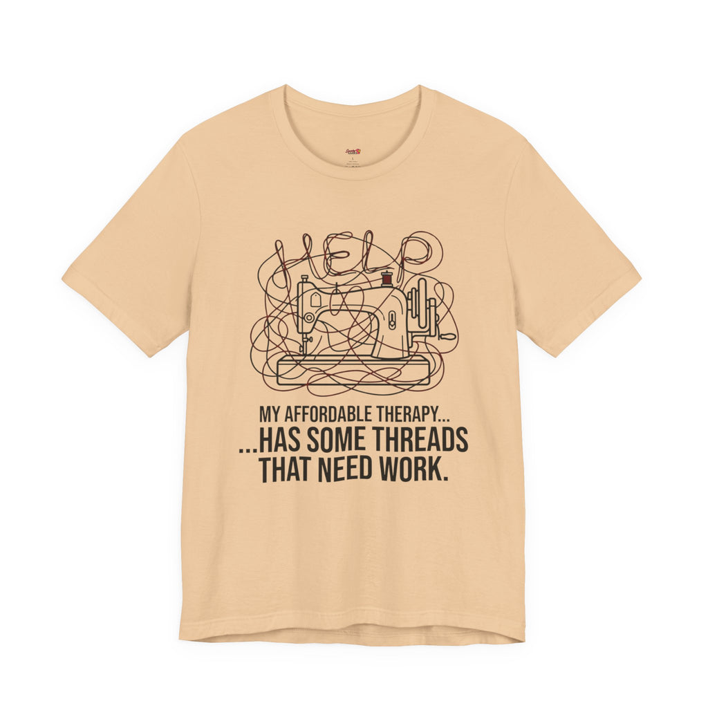 My Therapy Has Some Threads that Need Work T-Shirt