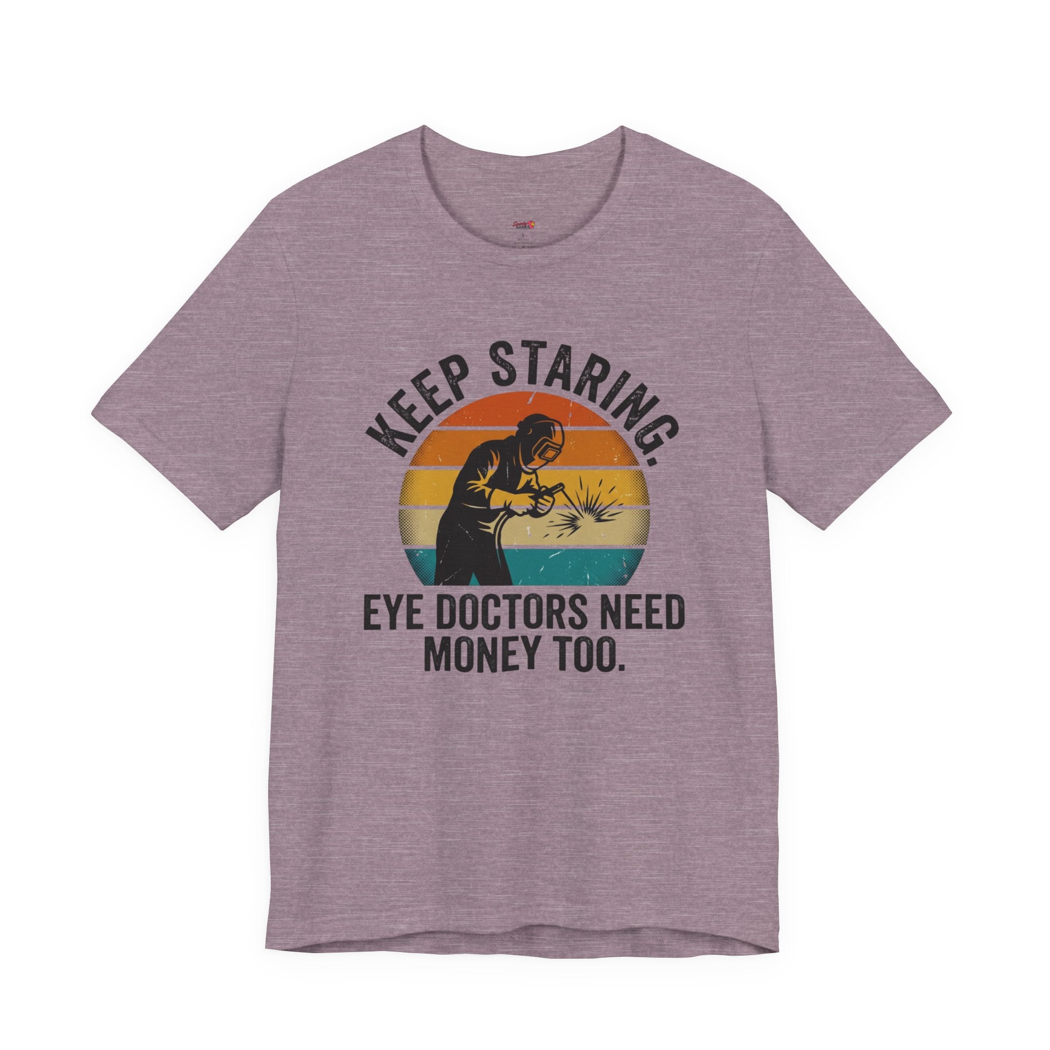 Keep Staring -- Eye Doctors Need Money Too T-Shirt