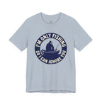 Only Fishing So I Can Ignore You T-Shirt