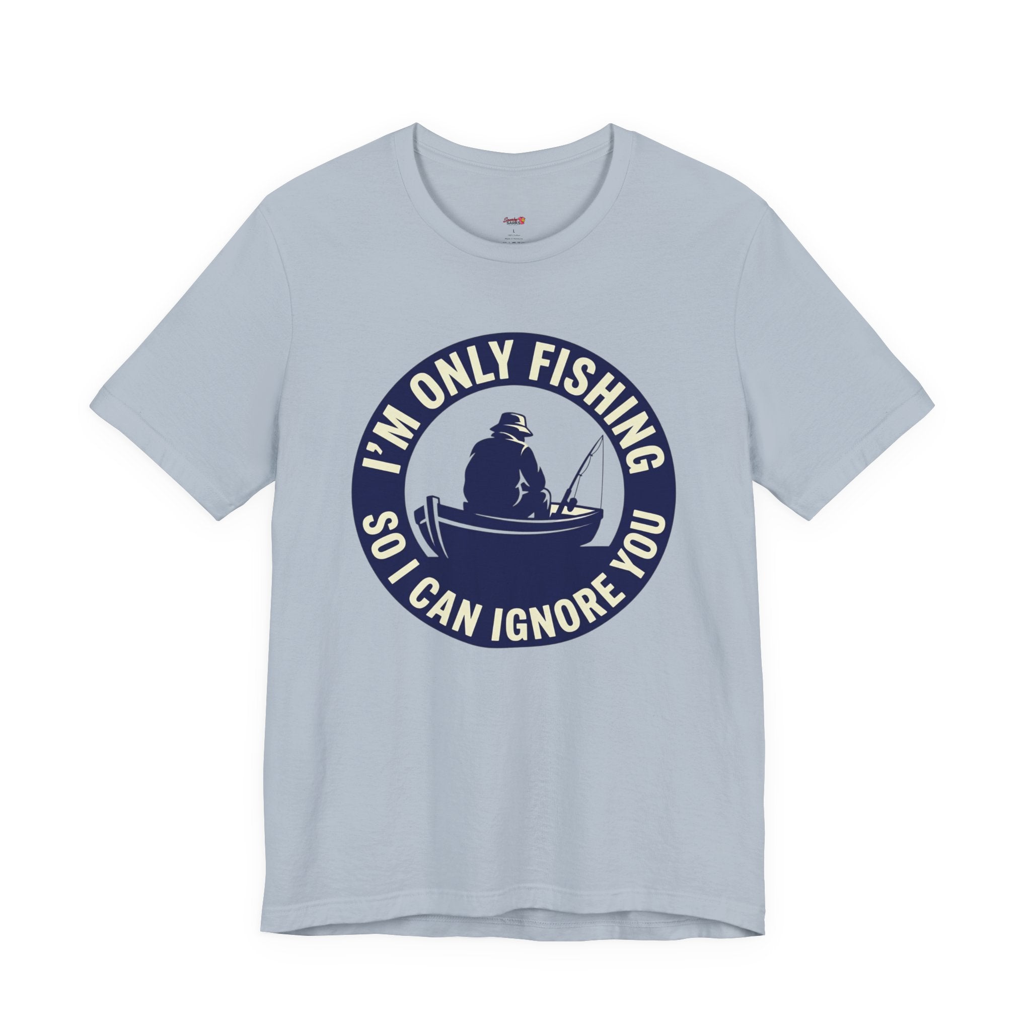 Only Fishing So I Can Ignore You T-Shirt