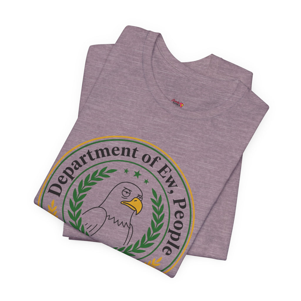 Department of Ew, People T-Shirt