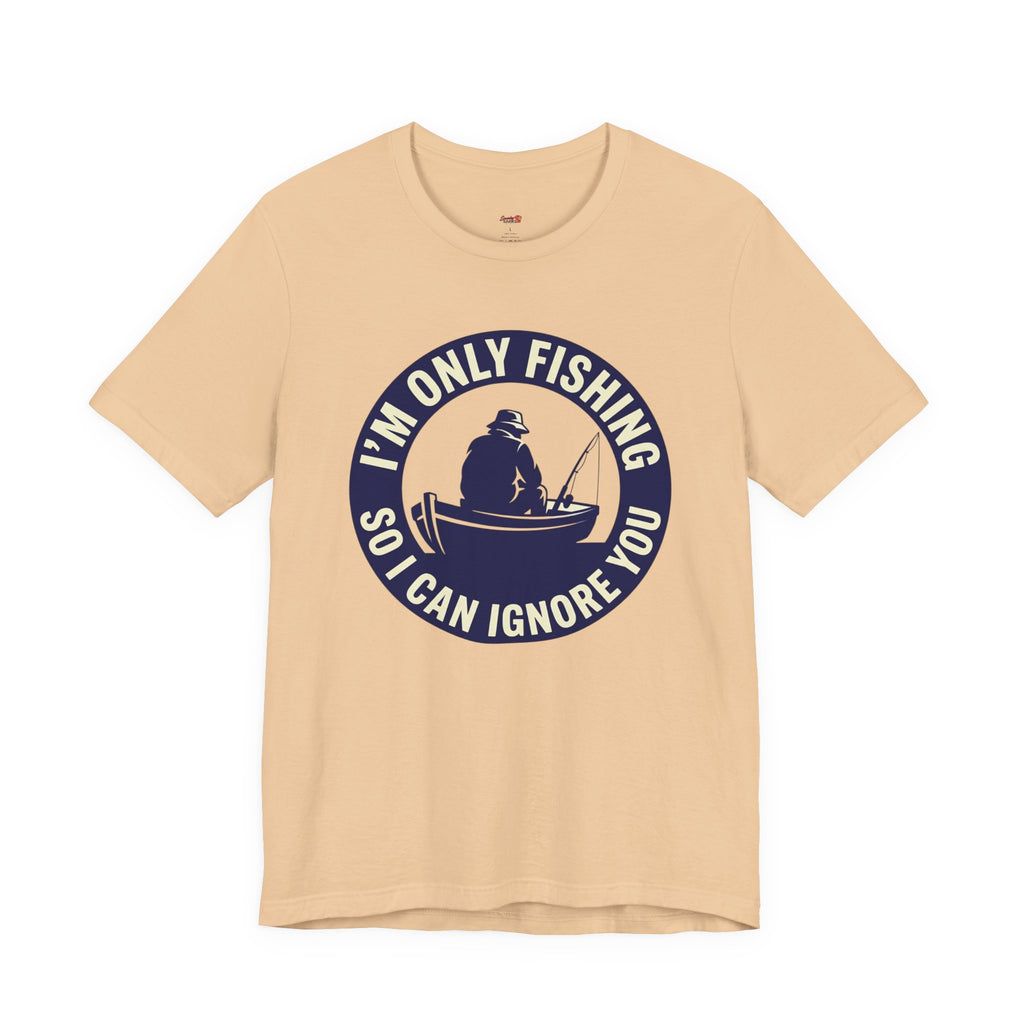 Only Fishing So I Can Ignore You T-Shirt