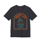 Hobby Life > Real Life T-Shirt