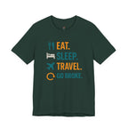 Eat.  Sleep.  Travel.  Go Broke. T-Shirt