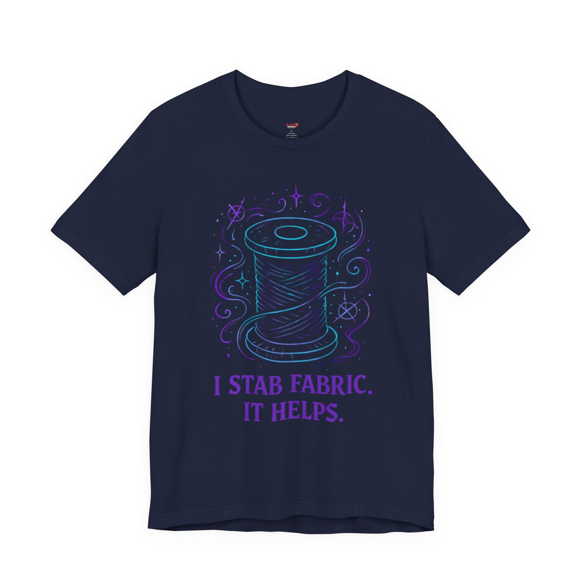 I Stab Fabric.  It Helps T-Shirt