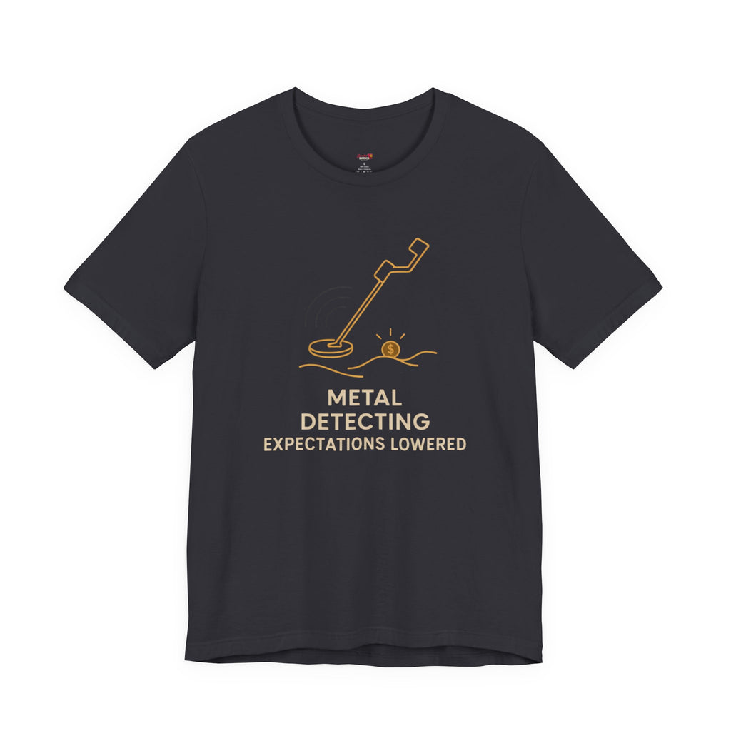 Metal Detecting.  Expectations Lowered.  T-Shirt