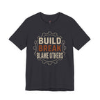 Build, Break, Blame Others T-Shirt