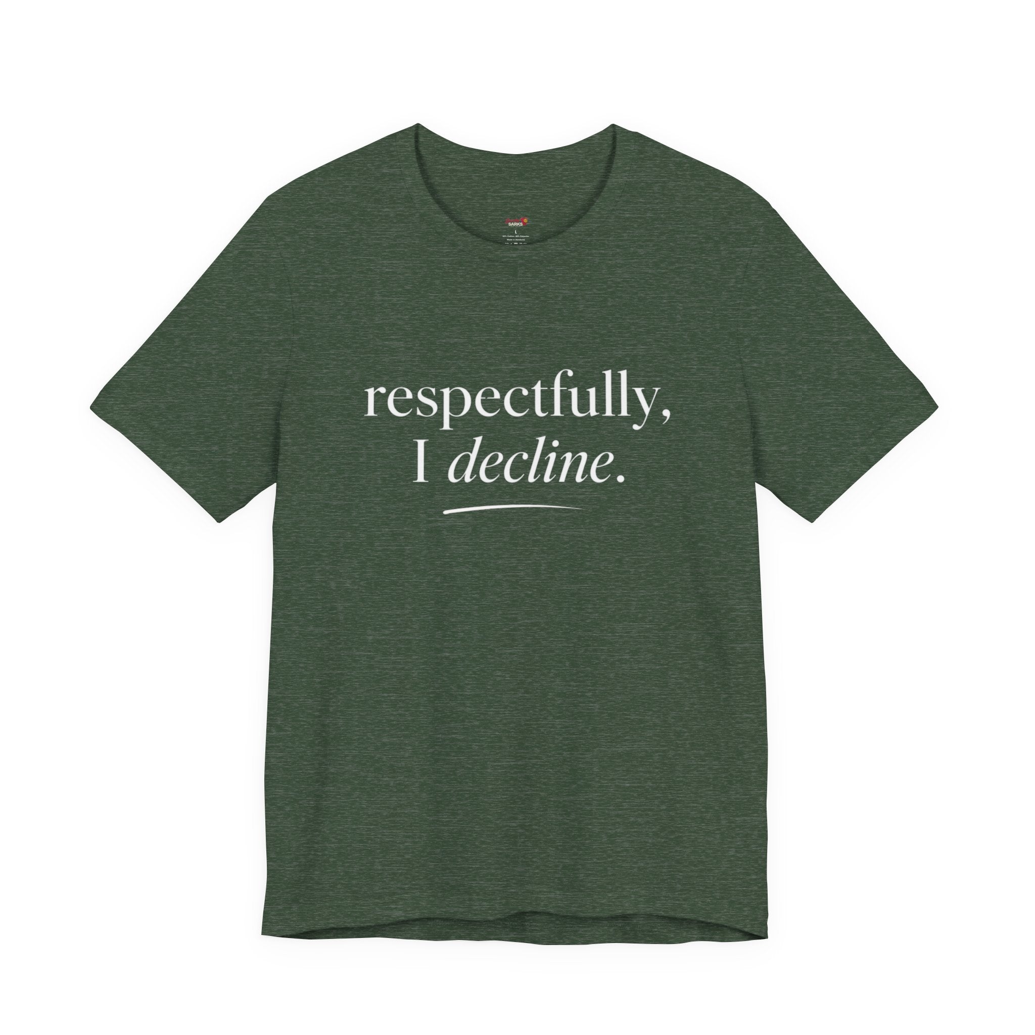 Respectfully, I Decline T-Shirt