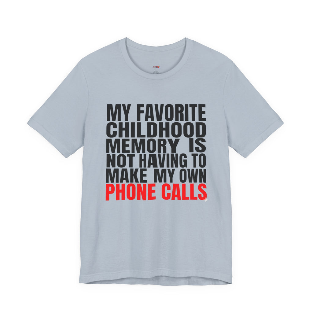 Not Having to Make My Own Phone Calls T-Shirt