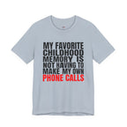 Not Having to Make My Own Phone Calls T-Shirt