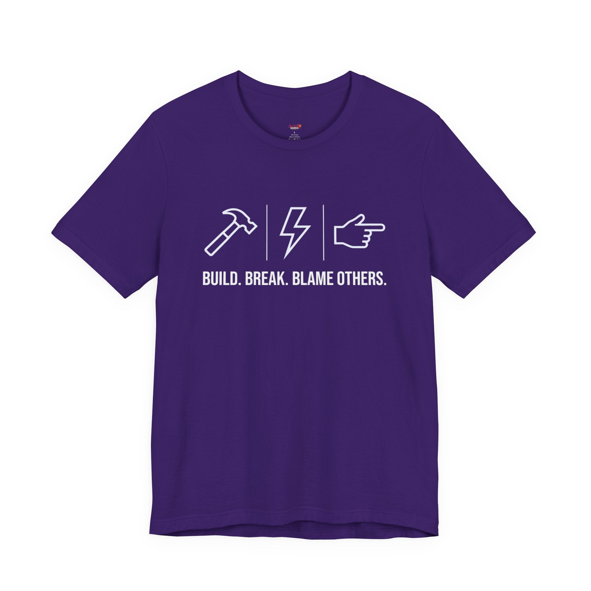 Build.  Break.  Blame Others.  T-Shirt