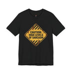 Caution: High Levels of Sarcasm T-Shirt