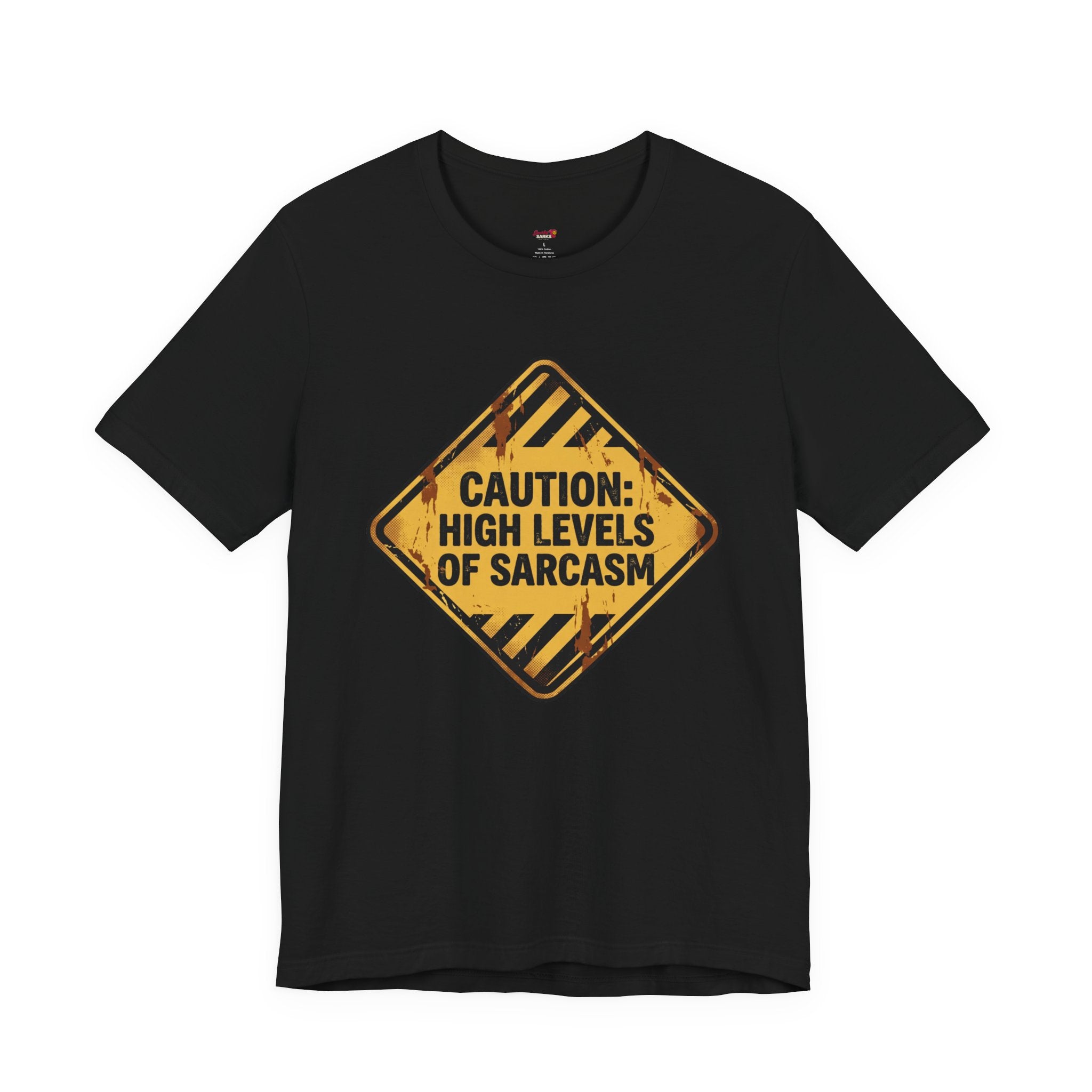 Caution: High Levels of Sarcasm T-Shirt