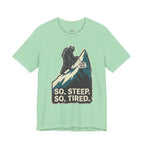 So Steep So Tired T-Shirt