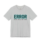 Error...Social Skills Not Found T-Shirt