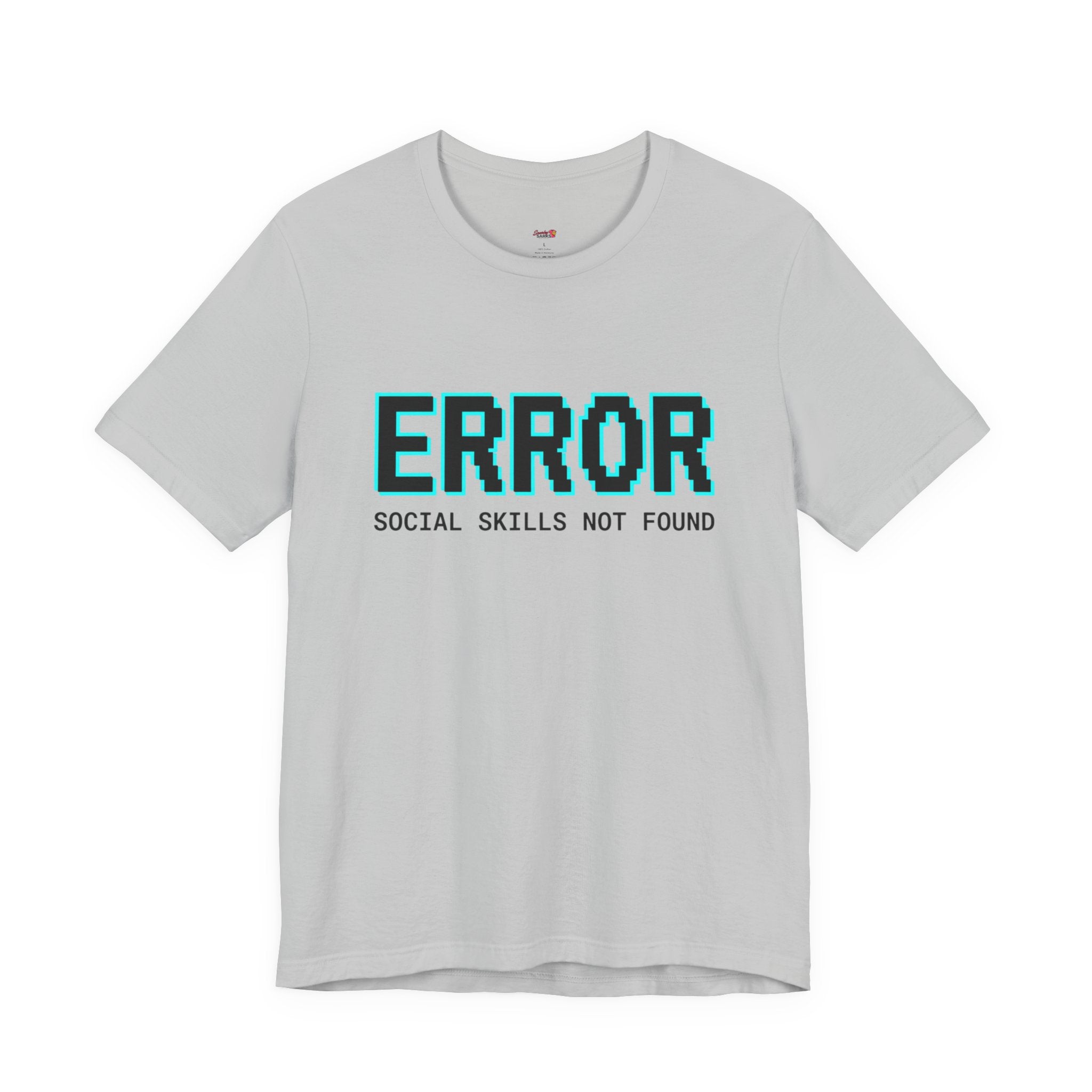Error...Social Skills Not Found T-Shirt