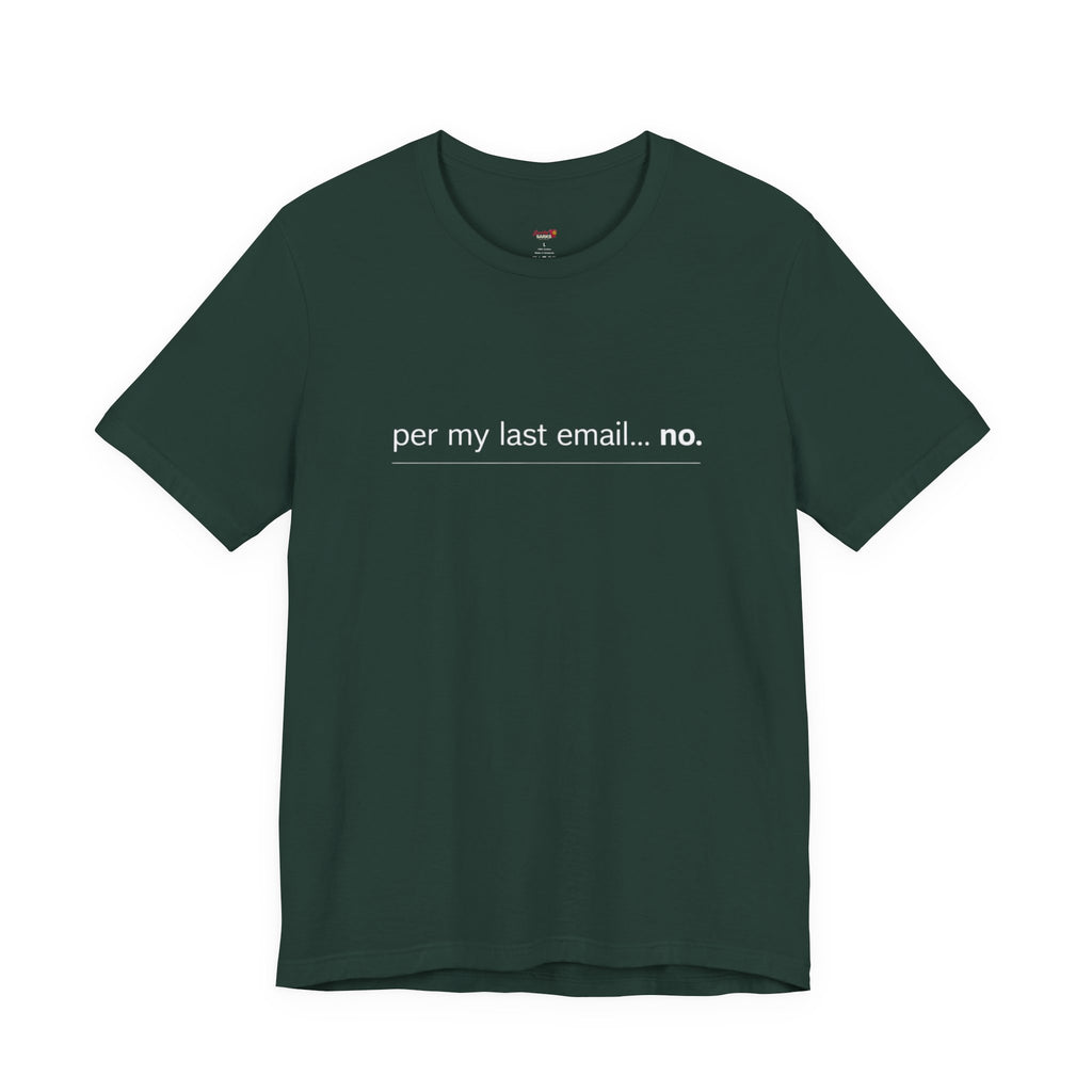 Per My Last Email -- No.  T-Shirt