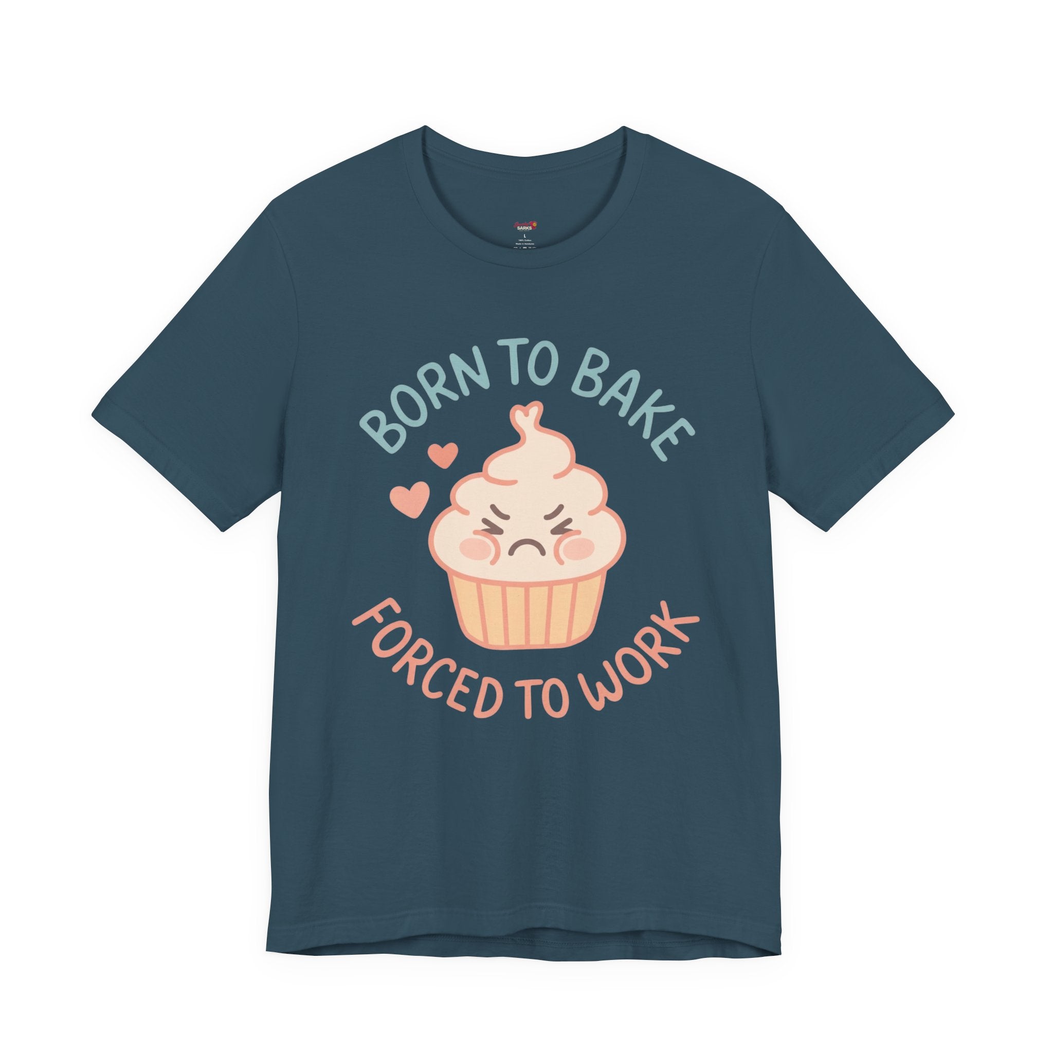 Born to  Bake, Forced to Work T-Shirt