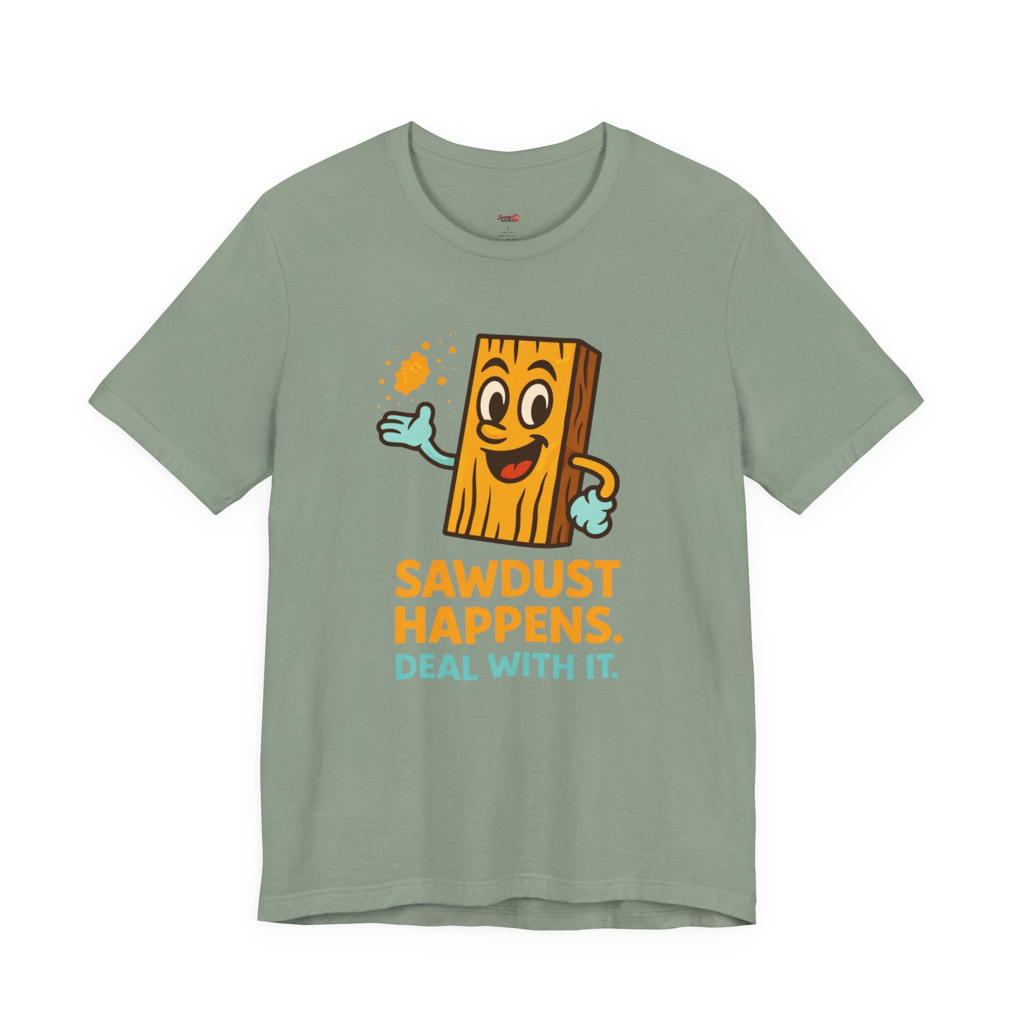 Sawdust Happens T-Shirt