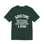 Childhood Wish to Grow Up Was a Scam T-Shirt