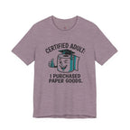 Certified Adult: I Purchased Paper Goods T-Shirt