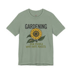 Gardening.  For People Who Hate Adults T-Shirt