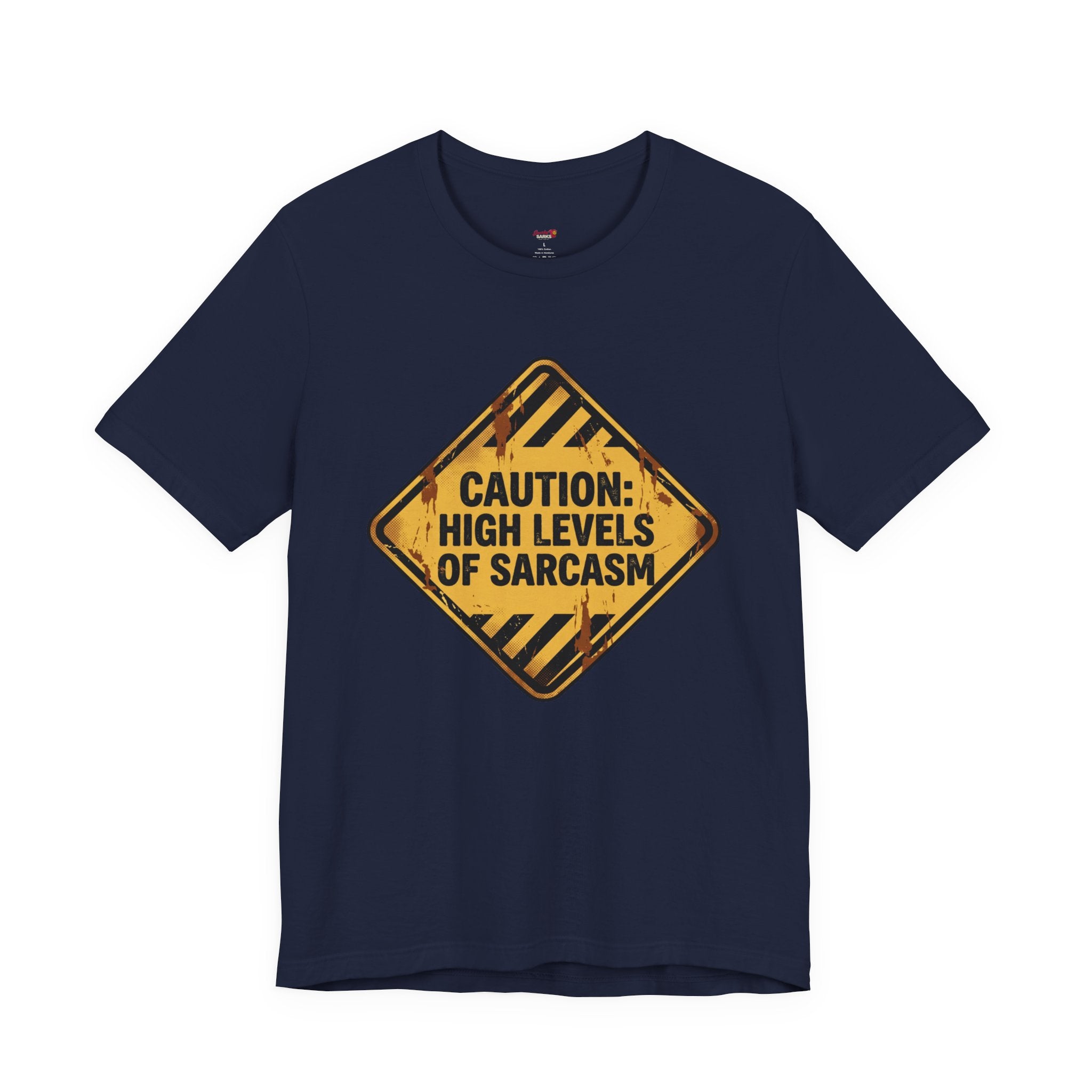 Caution: High Levels of Sarcasm T-Shirt