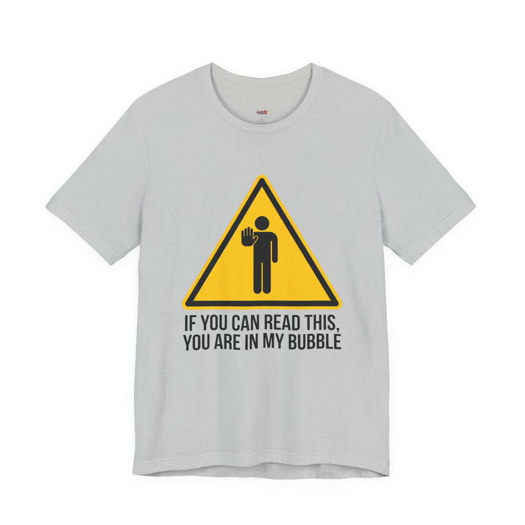 You Are in My Bubble T-Shirt