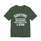 Childhood Wish to Grow Up Was a Scam T-Shirt