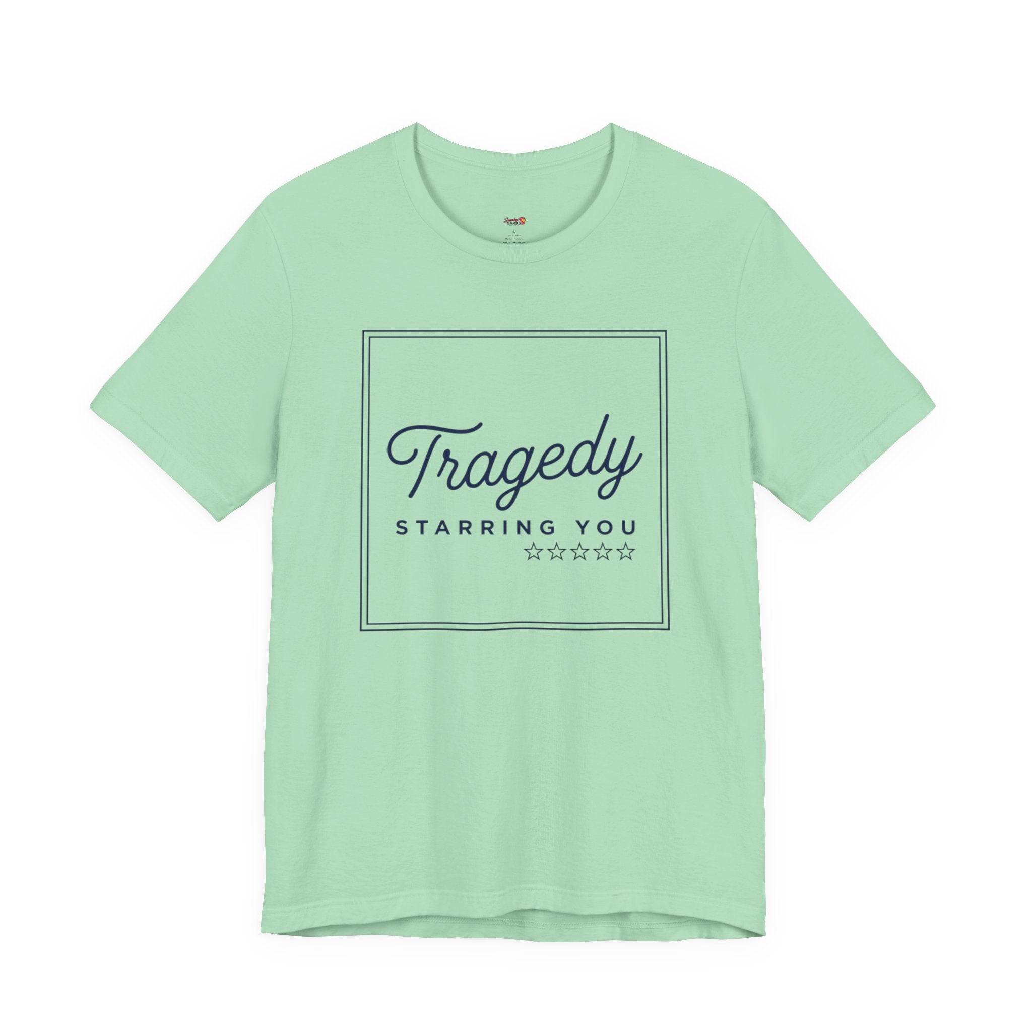 Tragedy -- Starring You T-shirt