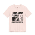I Did One Adult Thing Today T-Shirt