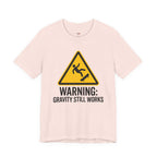 Warning Gravity Still Works T-Shirt