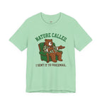 Nature Called.  I Sent it To Voicemail T-Shirt