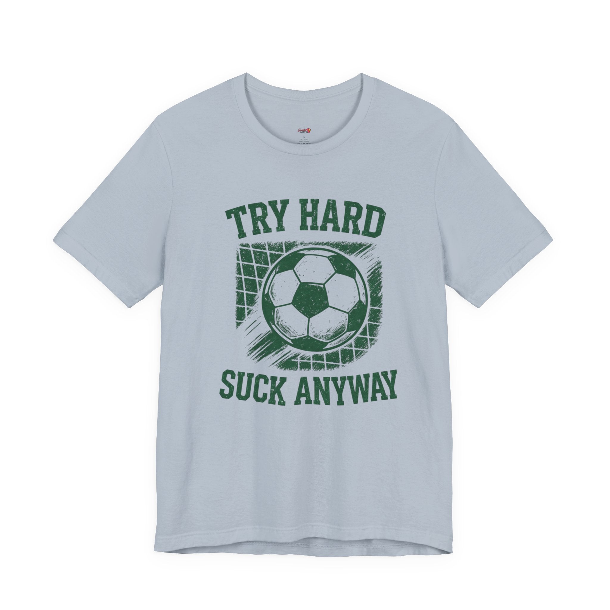 Try Hard Suck Anyway T-Shirt