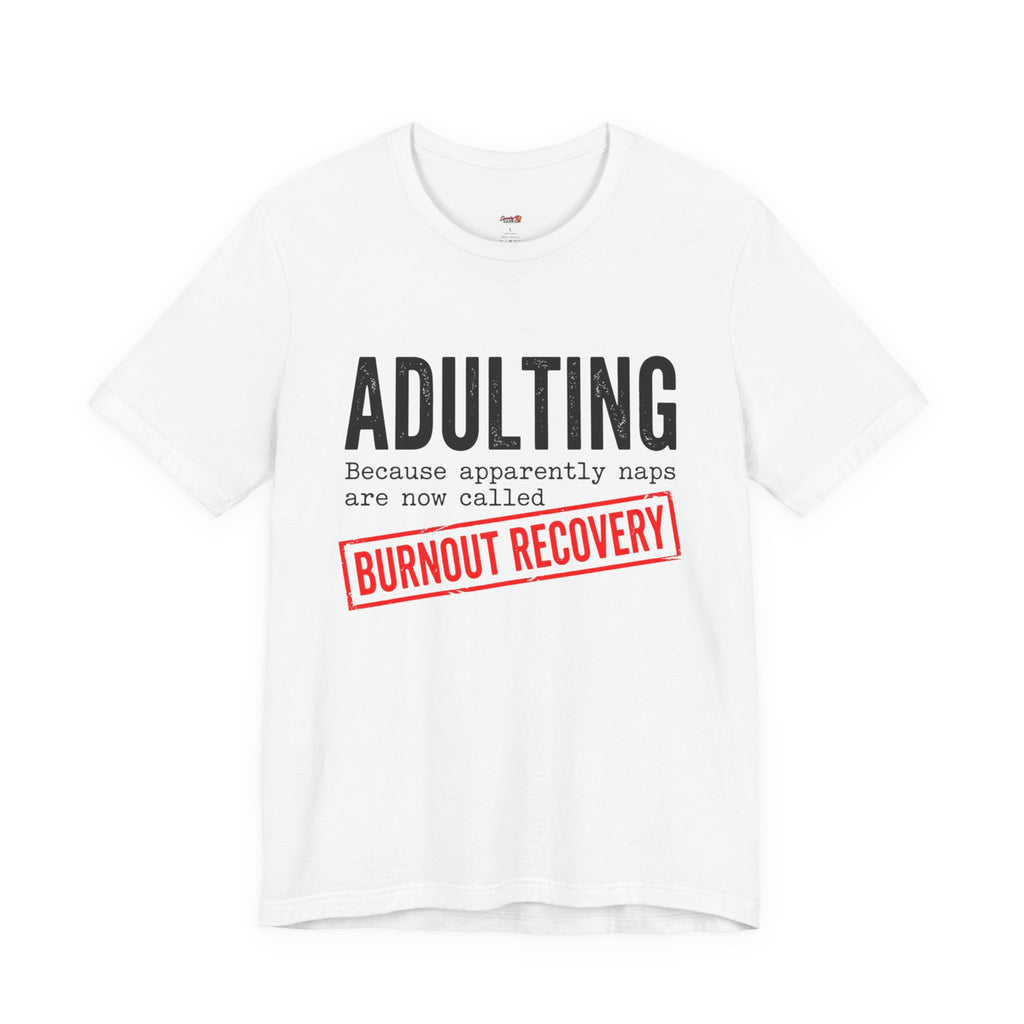 Naps are Called Burnout Recovery T-Shirt