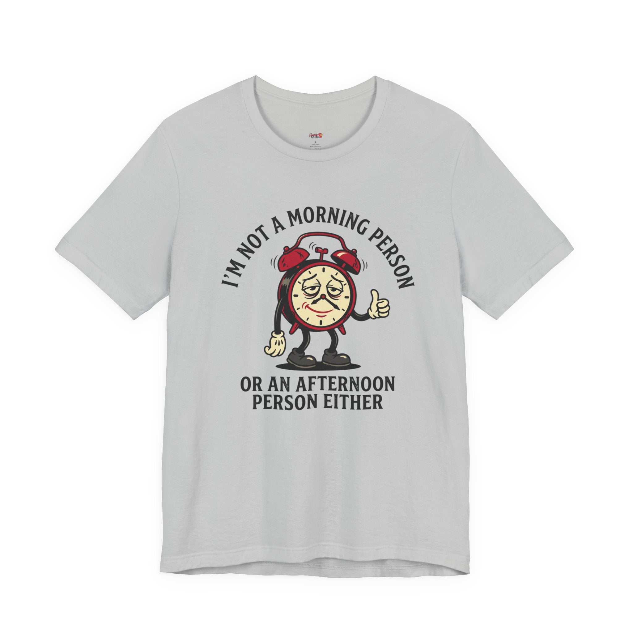 Not a Morning or Afternoon Person T-Shirt