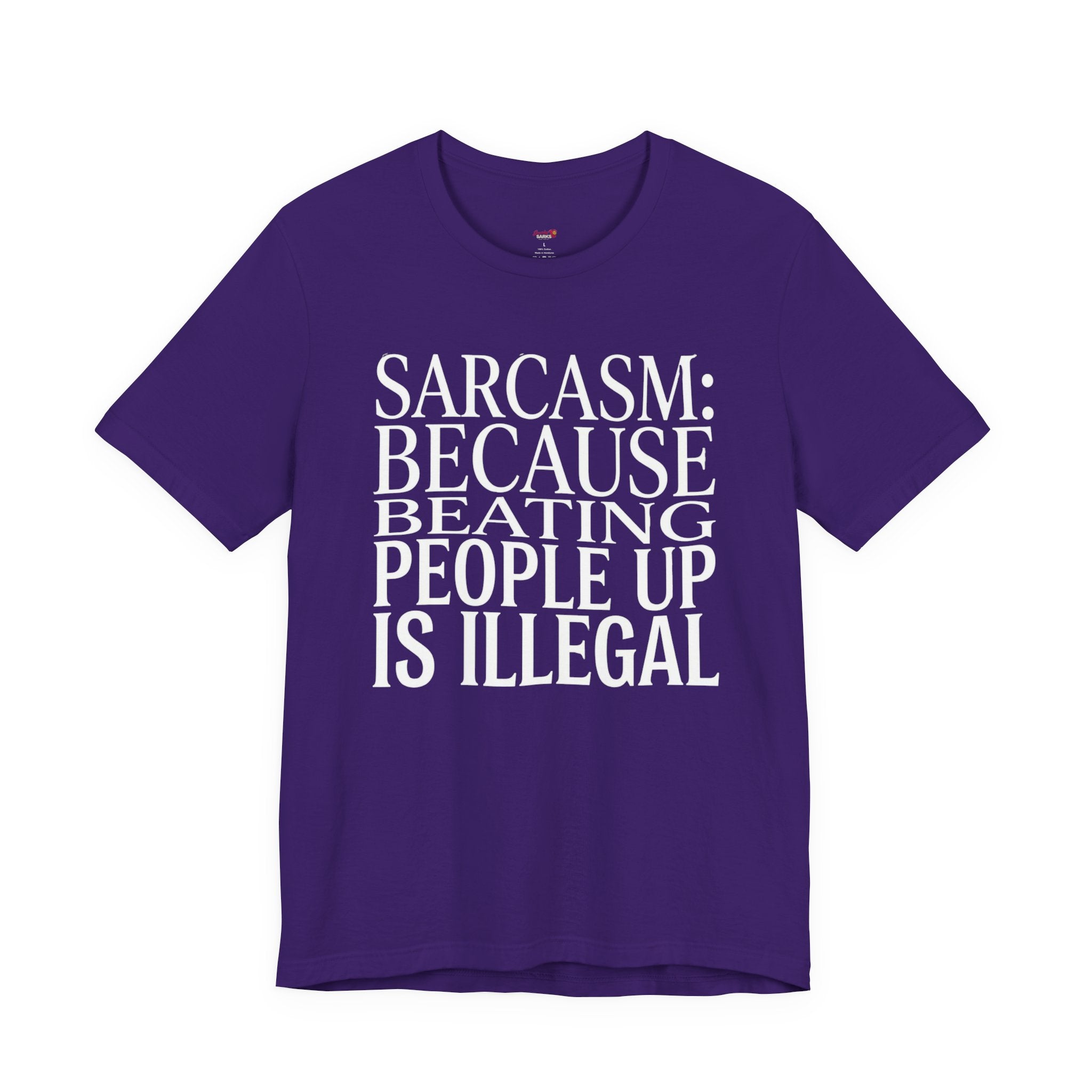 Sarcasm (Because Beating People Up Is Illegal) T-Shirt