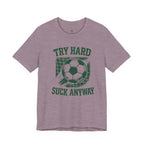 Try Hard Suck Anyway T-Shirt