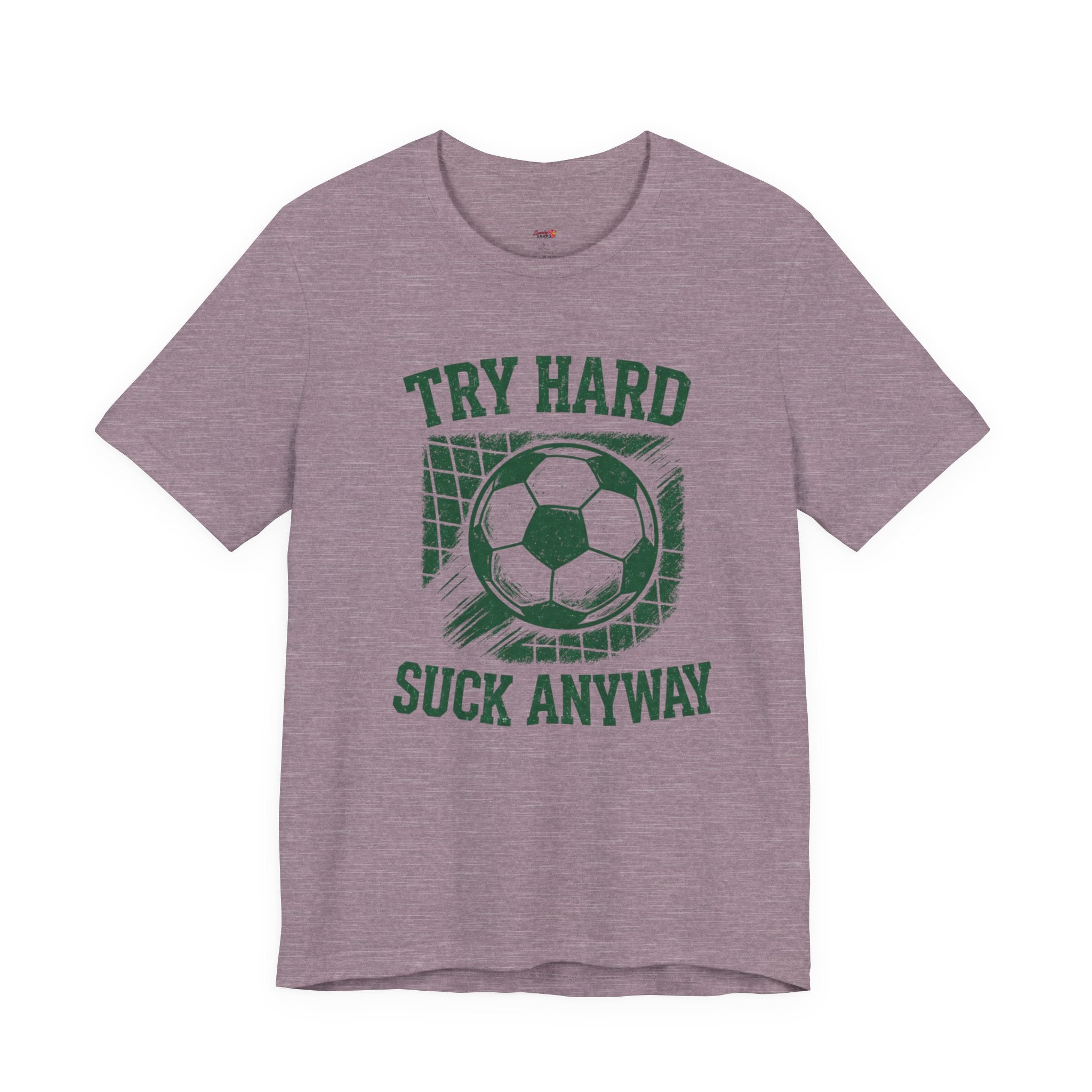 Try Hard Suck Anyway T-Shirt
