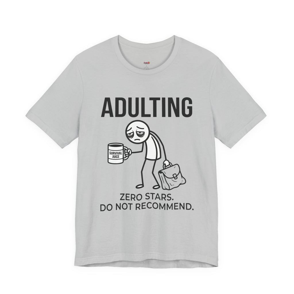 Adulting -- Zero Stars.  Do Not Recommend. T-Shirt