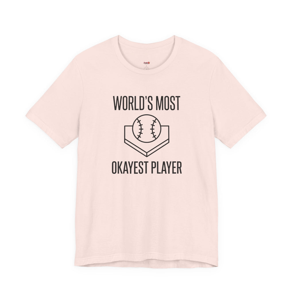 World's Most Okayest Player T-Shirt