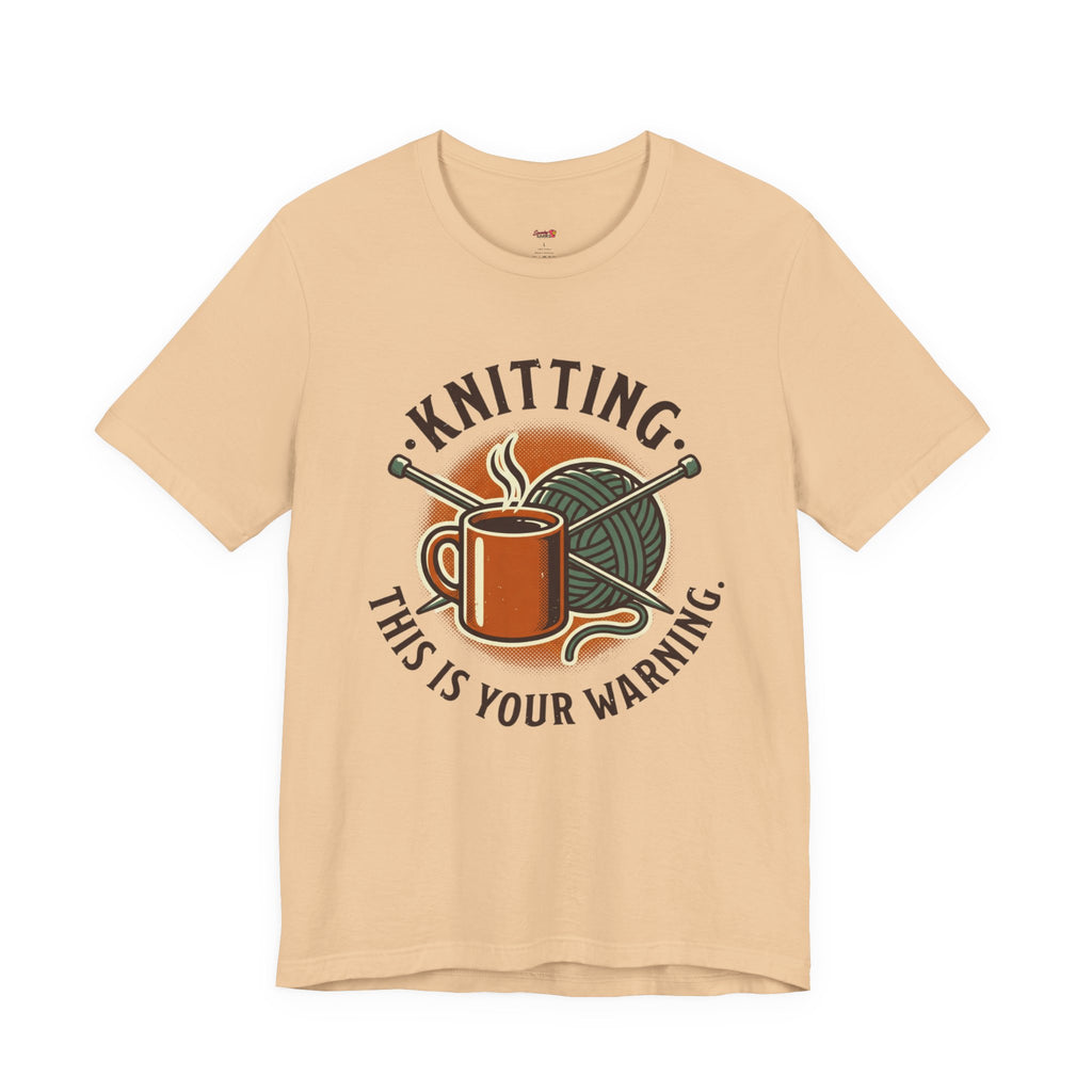 Knitting.  This is Your Warning. T-Shirt
