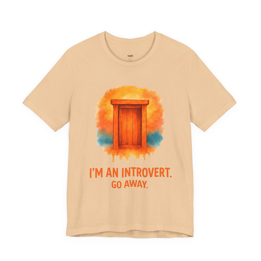 I'm an Introvert.  Go Away.  T-Shirt